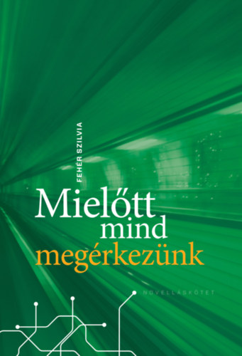 Mielőtt mind megérkezünk