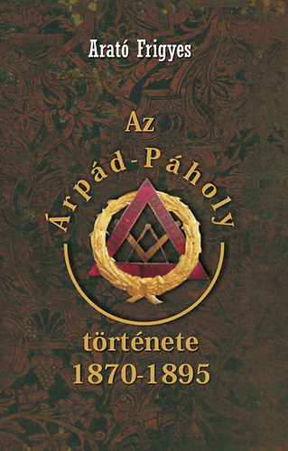 Az Árpád-Páholy története 1870-1895