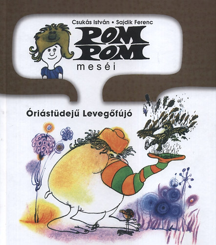 Pom Pom meséi - Óriástüdejű Levegőfújó