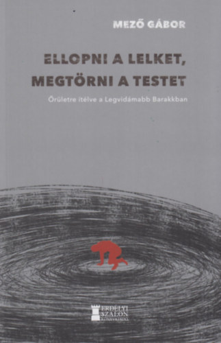 Ellopni a lelket, megtörni a testet