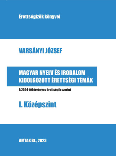 Magyar nyelv és irodalom kidolgozott érettségi témák - I. Középszint