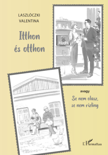 Itthon és otthon: avagy Se nem olasz, se nem rizling