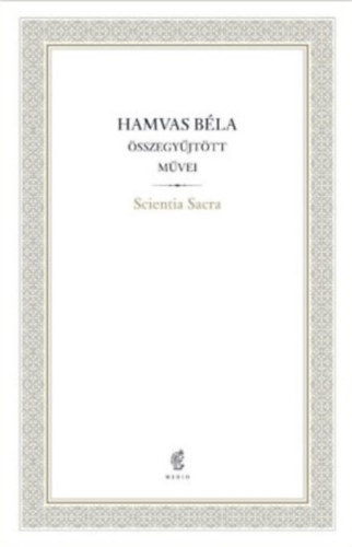 Scientia Sacra - Hamvas Béla Összegyűjtött Művei - 07.