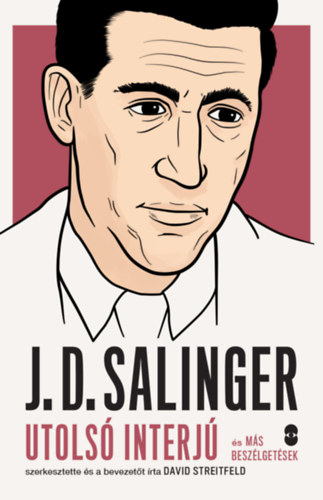 J. D. Salinger - Utolsó interjú és más beszélgetések