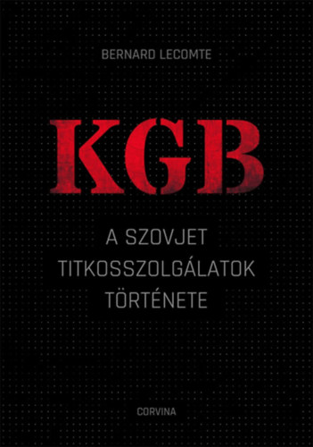 KGB - A szovjet titkosszolgálatok története