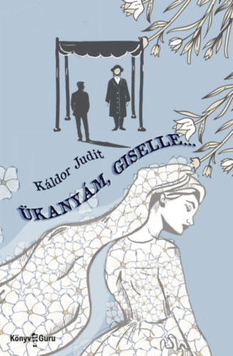 Ükanyám, Giselle...