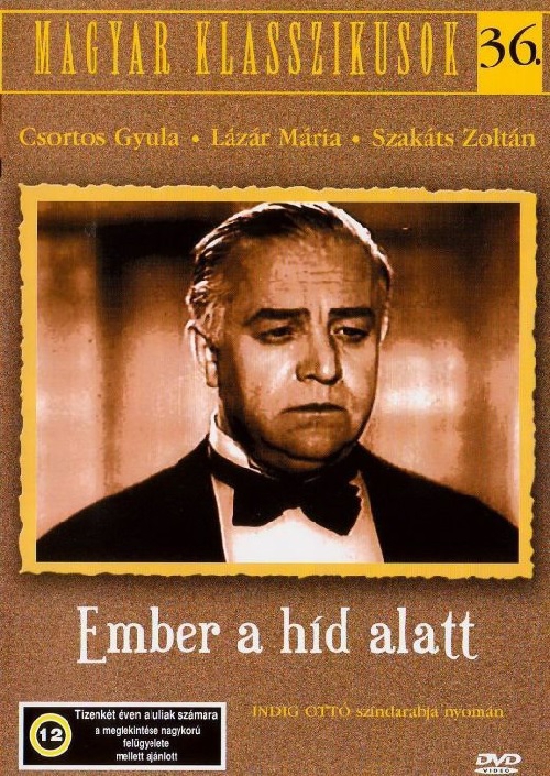 Magyar klasszikusok 36.: Ember a híd alatt (DVD) *Csortos Gyula - Antikvár - Kiváló állapotú - Bontatlan*