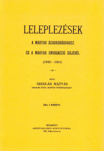 Leleplezések a magyar szabadságharcz és a magyar emigráczió idejéből - 1848-1861