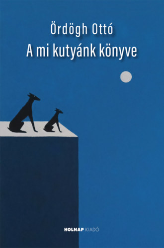 A mi kutyánk könyve