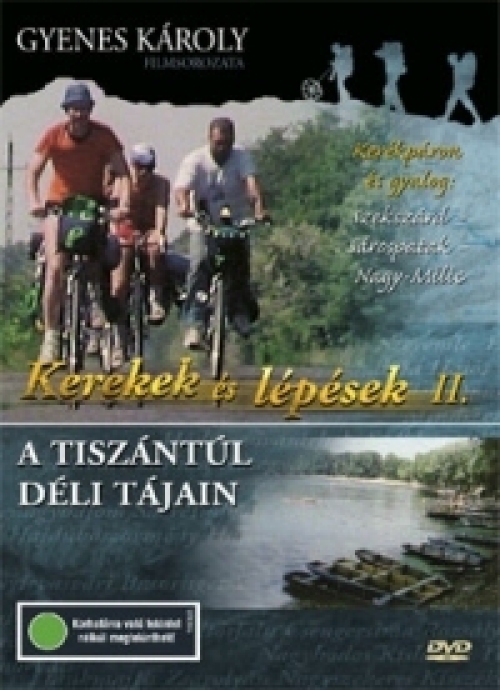 Kerekek és lépések II. - A Tiszántúl déli tájain (DVD) *Antikvár - Kiváló állapotú*