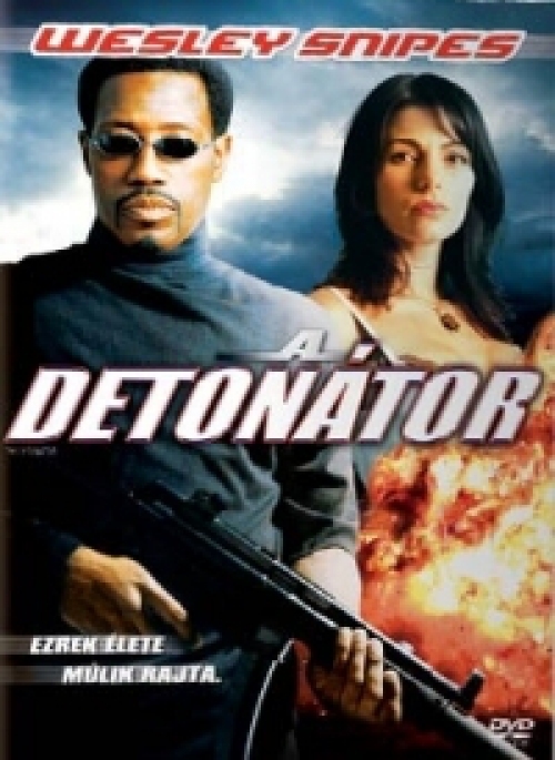 A detonátor (DVD) *Wesley Snipes* *Antikvár - Kiváló állapotú*
