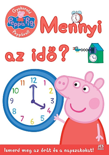 Peppa Malac - Gyakorold Peppával! - Mennyi az idő?