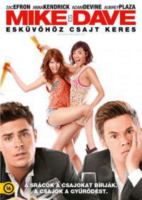 Mike és Dave esküvőhöz csajt keres (DVD) *Zac Efron*
