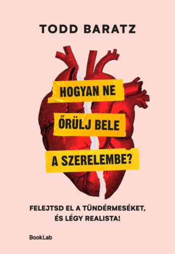 Hogyan ne őrülj bele a szerelembe?