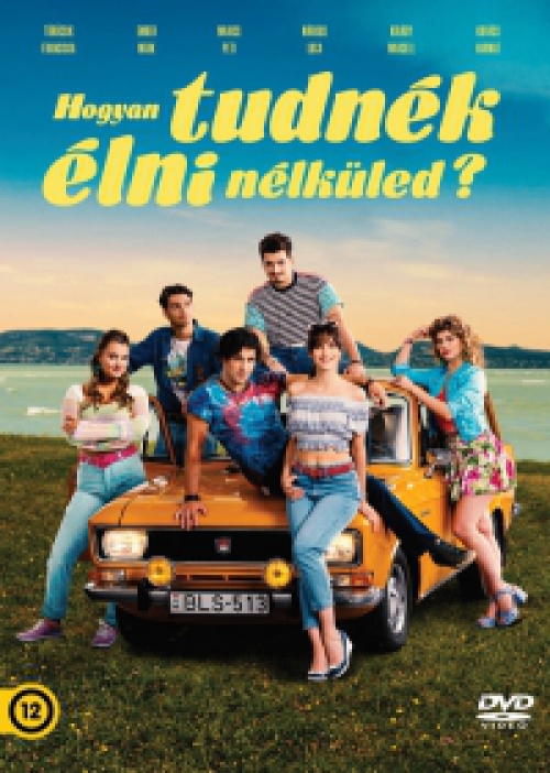 Hogyan tudnék élni nélküled? (DVD) *Tőrőcsik Franciska - Marics Péter - Ember Márk*