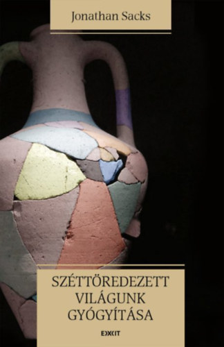 Széttöredezett világunk gyógyítása