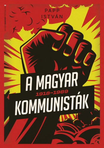 A magyar kommunisták 1918-1989 - puhatáblás