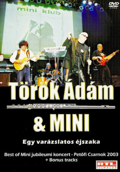 Török Ádám és a Mini - Egy varázslatos éjszaka *Best of Mini jubileumi koncert* (DVD) *Antikvár - Kiváló állapotú*