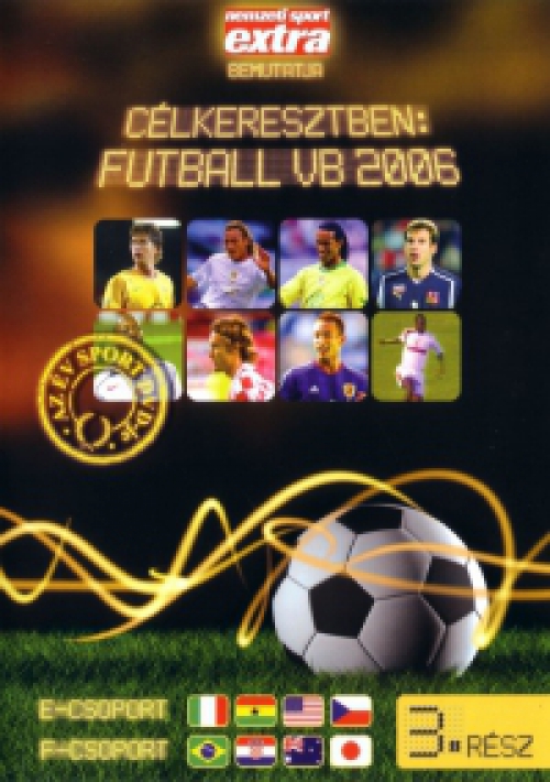 Célkeresztben: futball vb 2006 3. rész (DVD) *Szinkronizált - Antikvár - Kiváló állapotú*