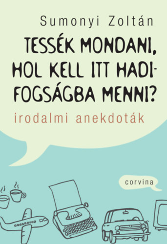 Tessék mondani, hol kell itt hadifogságba menni?