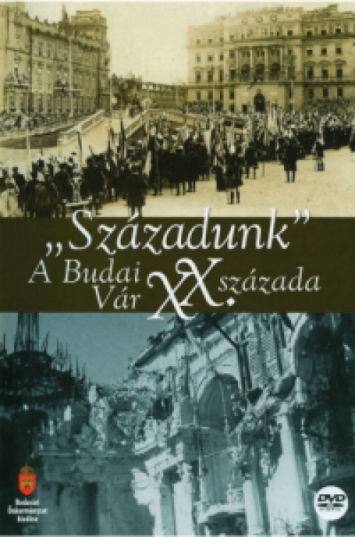 Századunk - A Budai Vár XX. százada (DVD) 
