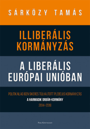 Illiberális kormányzás a liberális Európai Unióban