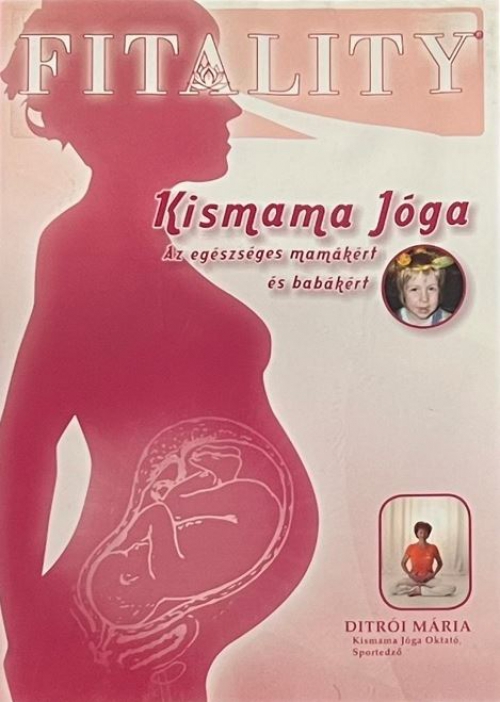 FITALITY  - Kismama jóga - Ditrói Mária (DVD) *Antikvár - Kiváló állapotú*