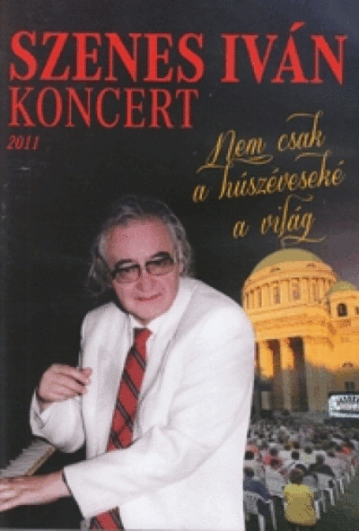 Szenes Iván koncert 2011 (DVD)