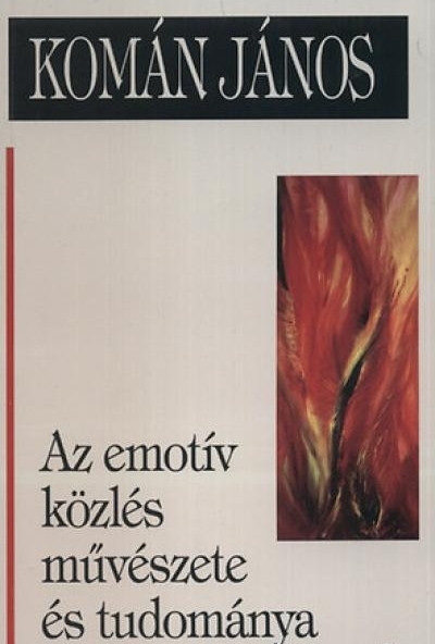 Az emotív közlés művészete és tudománya