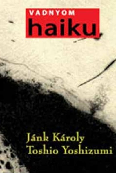 Vadnyom - 77 haiku