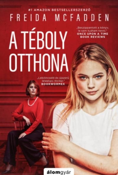 A téboly otthona