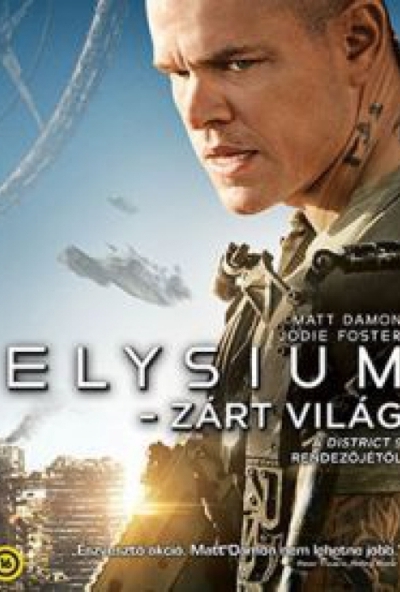 Elysium - Zárt világ (DVD) *Matt Damon - Jodie Foster - Antikvár - Kiváló állapotú*