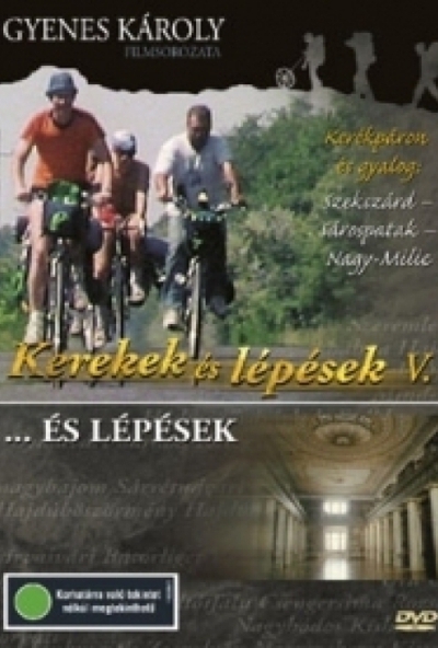 Kerekek és lépések V. - Szekszárd - Sárospatak (DVD)