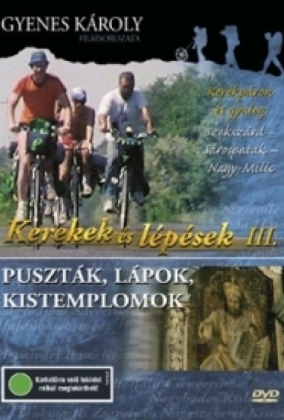 Kerekek és lépések III. - Puszták, lápok, kistemplomok (DVD) *Antikvár-Kiváló állapotú*