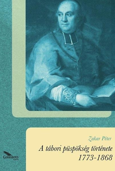 A tábori püspökség története 1773-1868