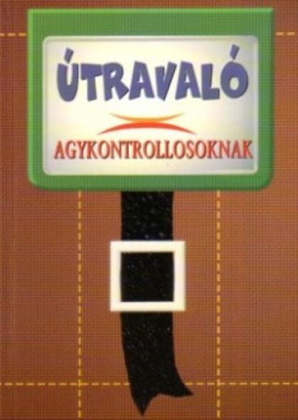 Útravaló agykontrollosoknak