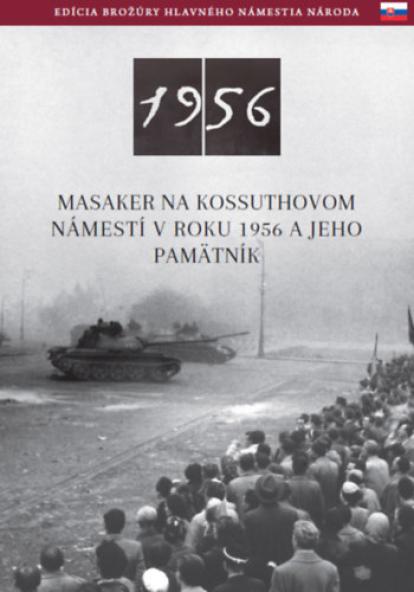 Az 1956-os Kossuth téri sortűz és emlékhelye (szlovák nyelven)
