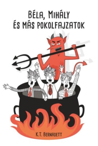 Béla, Mihály és más pokolfajzatok
