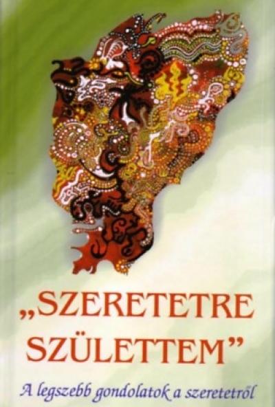 Szeretetre születtem