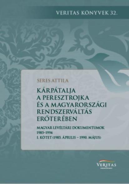 Kárpátalja a peresztrojka és a magyarországi rendszerváltoztatás erőterében