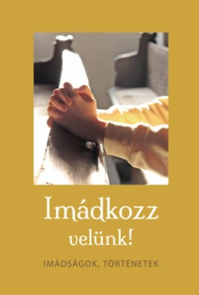 Imádkozz velünk!