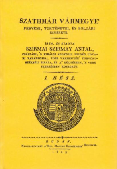 Szathmár vármegye fekvése, történetei, és polgári esmérete. I-II. rész.