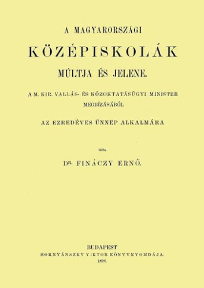 A magyarországi középiskolák múltja és jelene - Az ezredéves ünnep alkalmára