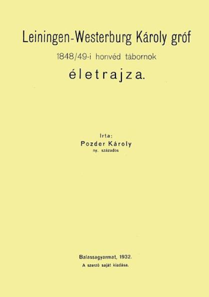 Leiningen-Westerburg Károly gróf 1848/49-i honvédtábornok életrajza