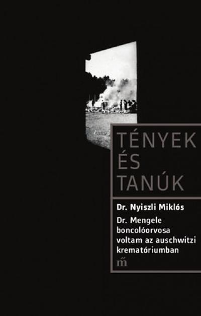 Dr. Mengele boncolóorvosa voltam az auschwitzi krematóriumban