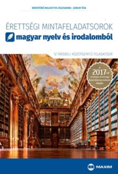 Érettségi mintafeladatsorok magyar nyelv és irodalomból (12 írásbeli középszintű feladatsor)