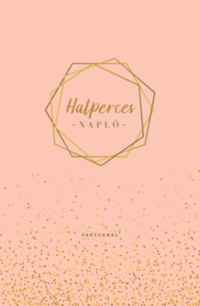 Hatperces napló