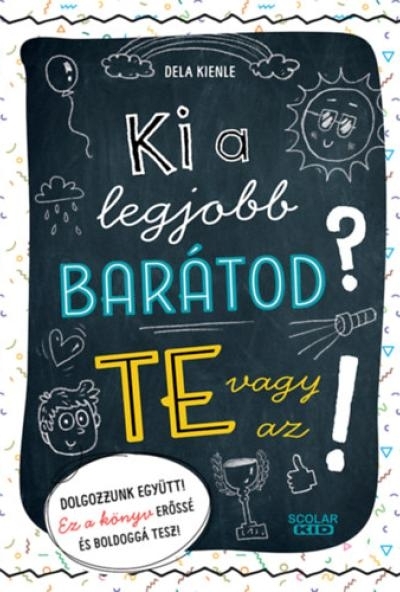 Ki a legjobb barátod? Te vagy az!