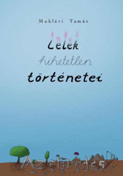 Lélek hihetetlen történetei
