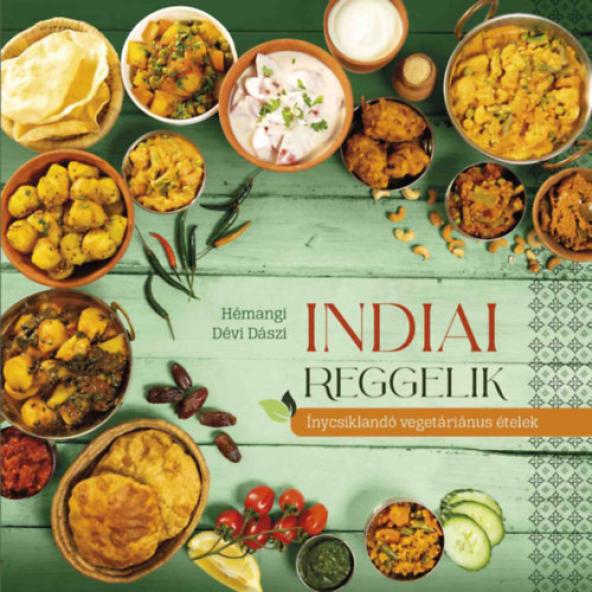 Indiai reggelik - Ínycsiklandó vegetariánus ételek